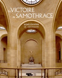 La Victoire de Samothrace - Redécouvrir un chef-d'oeuvre