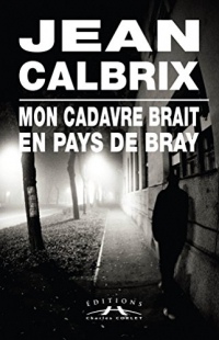 Mon cadavre brait au Pays de Braye