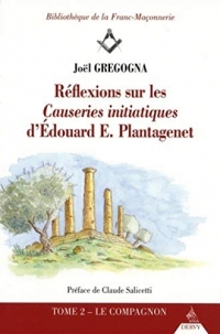 Réflexions sur les causeries initiatiques d'Édouard E. Plantagenet - tome 2 Le compagnon (02)