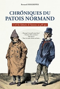 Chroniques du patois normand - c'est bin histouere de bavasseu un p'tit qua