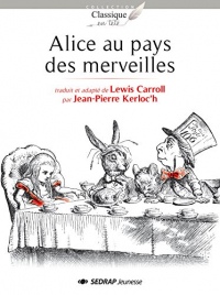 Alice au pays des merveilles : 30 romans + fichier