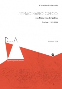 L'immaginario greco. Da Omero a Eraclito. Seminari 1982-1983