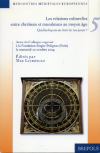 Rencontres médiévales culturelles 5 : Les relations culturelles entre chrétiens et musulmans au Moyen Age