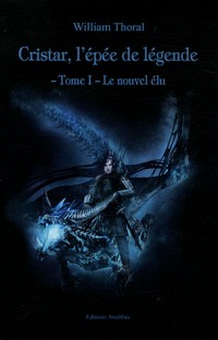 Cristar l'épée de légende - Tome 1