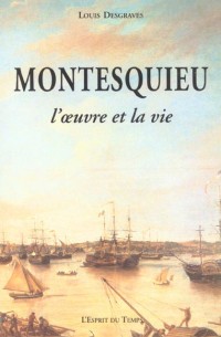 Montesquieu : L'oeuvre et la vie