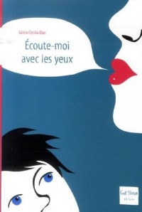 Ecoute-moi avec les yeux