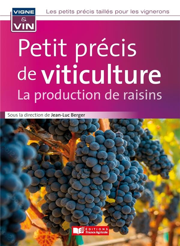 Petit précis vigne et vin : Viticulture: Tome 1 Viticulture