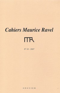Cahiers maurice ravel n 10 - 2007