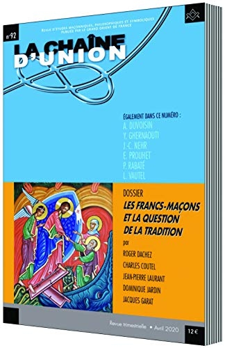 LES FRANCS-MACONS ET LA QUESTION DE LA TRADITION - CHAINE D'UNION N°92
