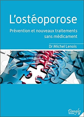 L'ostéoporose - Prévention et nouveaux traitements sans médicament