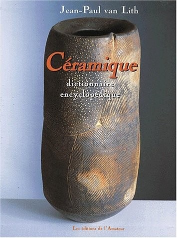 Dictionnaire encyclopédique de la céramique