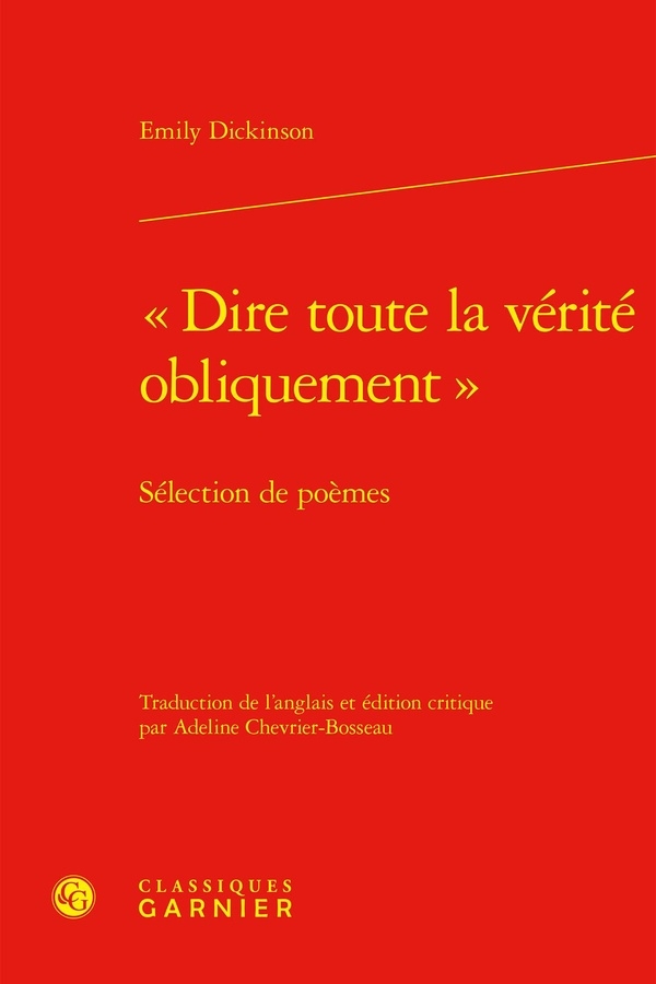DIRE TOUTE LA VÉRITÉ OBLIQUEMENT - SÉLECTION DE POÈMES: SÉLECTION DE POÈMES
