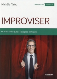 Improviser: 96 fiches techniques à l'usage du formateur.