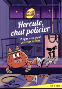 Hercule, chat policier - Pièges à la gym !