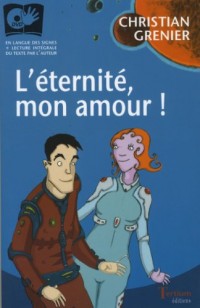 L'éternité, mon amour ! (avec 1 DVD)