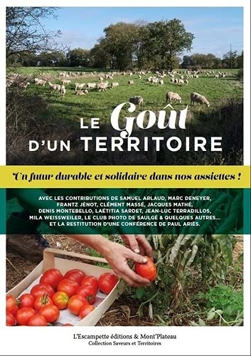 Le Goût d'un territoire: Un futur durable et solidaire dans nos assiettes