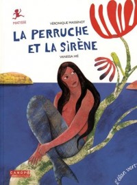 La Perruche et la Sirène