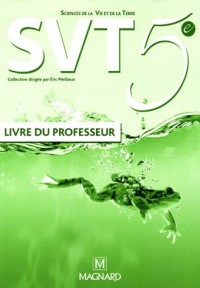 Sciences de la vie et de la terre 5ème Programme 2006 : Livre du professeur