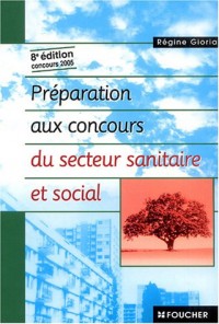 Préparation aux concours du secteur sanitaire et social : Concours 2005