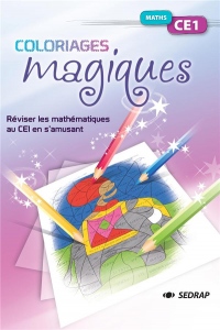 Maths CE1 Coloriages magiques : Réviser les mathématiques au CE1 en s'amusant