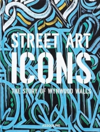 Street Art Icons: The Story of Wynwood Walls