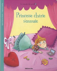 La minute du papillon : Princesse cherie s'ennuie - Dès 2 ans