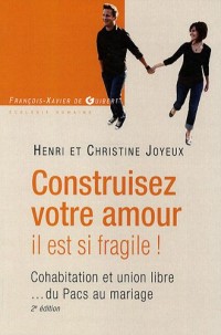 Construisez votre amour, il est si fragile ! : Cohabitation et union libre du Pacs au mariage