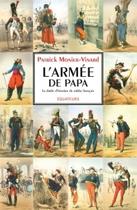 L'armée de papa ou la drôle d'histoire du soldat français