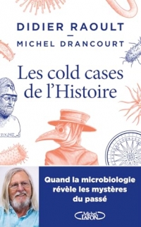 Les cold-cases de l'histoire - Quand la microbiologie révèle les mystères du passé - Nouveauté 2025