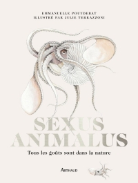 Sexus Animalus: Tous les goûts sont dans la nature-édition collector