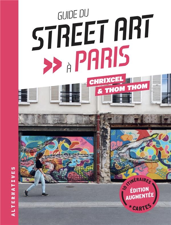 Guide du street art à Paris (édition augmentée)