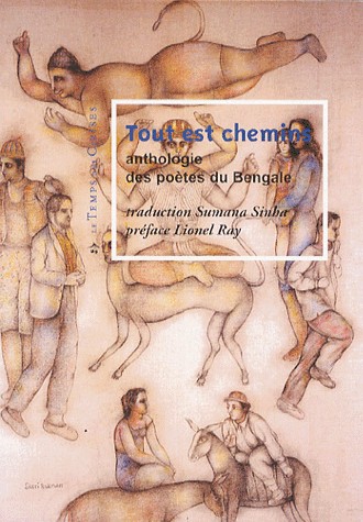 Tout est chemins : Une anthologie de poèmes du Bengale