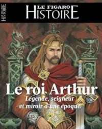 Le Roi Arthur, Légende, Seigneur et Miroir d'une Epoque
