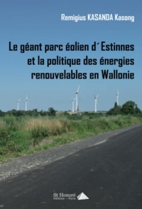 Le géant parc éolien d'Estinnes et la politique des énergies renouvelables en Wallonie