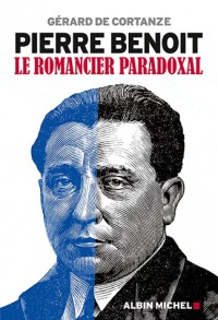 Pierre Benoit: Le romancier paradoxal