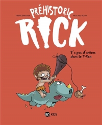 Préhistoric Rick, Tome 01: Y'a pas d'arêtes dans le T-Rex