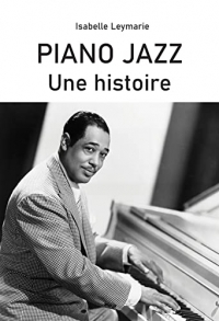 Piano Jazz: Une histoire (2e édition)