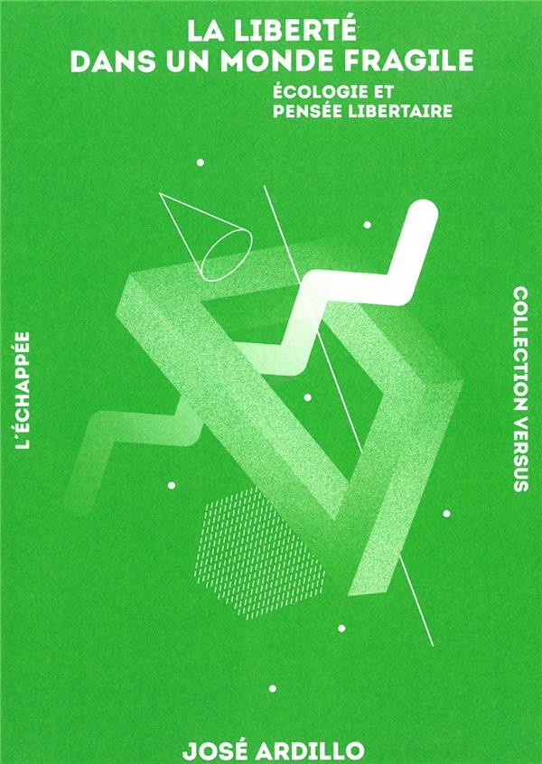 La liberté dans un monde fragile : Ecologie et pensée libertaire