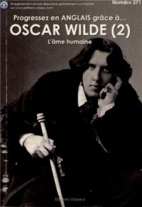 Progressez en anglais grâce à Oscar Wilde : Tome 2, L'âme humaine