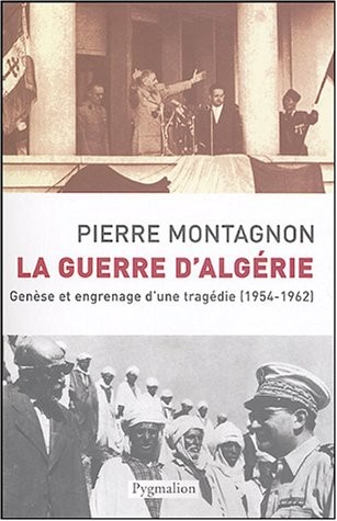 La Guerre d'Algérie : Genèse et engrenage d'une tragédie