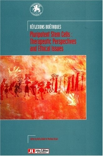 Pluripotent Stem Cells : Properties, Therapeutic Perspectives and Ethnical Issues