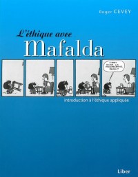 L'Éthique avec Mafalda. Introduction à l'éthique appliquée