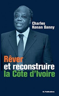 Rever et Reconstruire la Cote d Ivoire