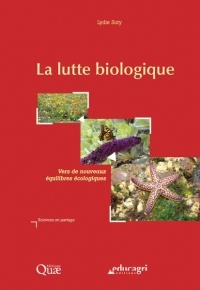 Lutte Biologique (la) : Vers de Nouveaux Equilibres Ecologiques