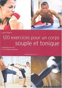 120 exercices pour un corps souple et tonique