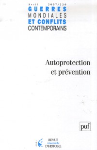 Guerres mondiales et conflits contemporains, N° 226, avril-juin 2 : Autoprotection et prévention