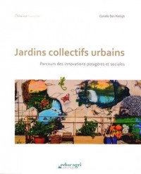 Jardins collectifs urbains : Parcours des innovations potagères et sociales