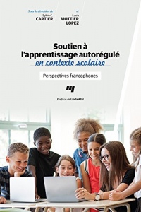 Soutien à l'apprentissage autorégulé en contexte scolaire: Perspectives francophones