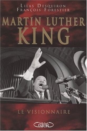 MARTIN LUTHER KING, LE VISIONNAIRE