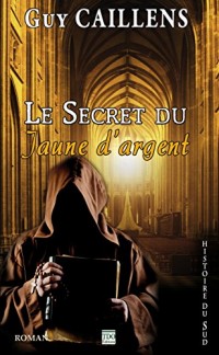 Le Secret du Jaune d'Argent